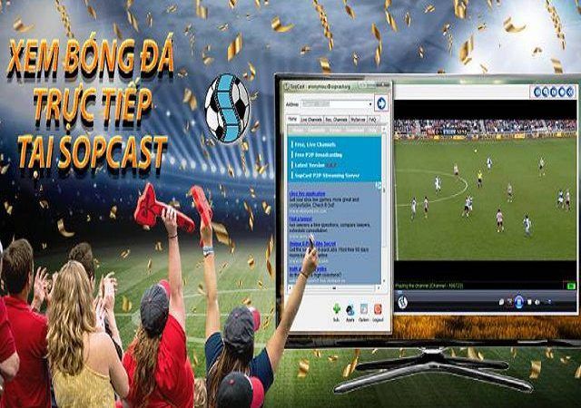 Sopcast hỗ trợ xem bóng đá truyến rất tuyệt vời